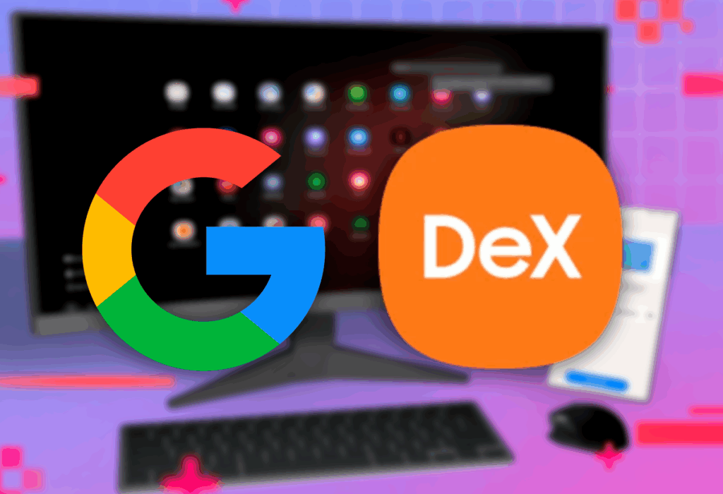 Google Samsung DeX