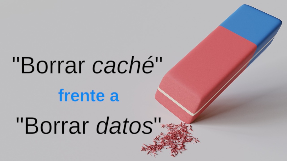 Qué hace realmente Borrar caché frente a Borrar datos