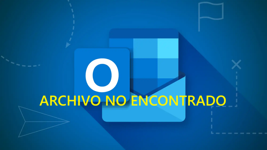 Archivo no encontrado en Outlook