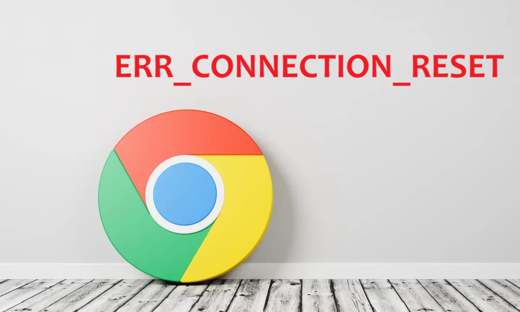 ERR_CONNECTION_RESET