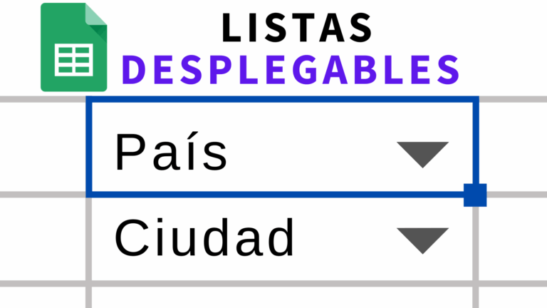 Cómo crear listas desplegables en Google Sheets y Excel