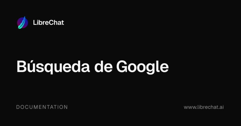 Cómo añadir búsqueda en Internet a LibreChat